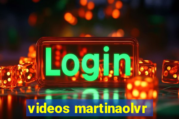 videos martinaolvr